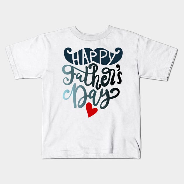 HAPPY FATHER DAY Kids T-Shirt by MAYRAREINART